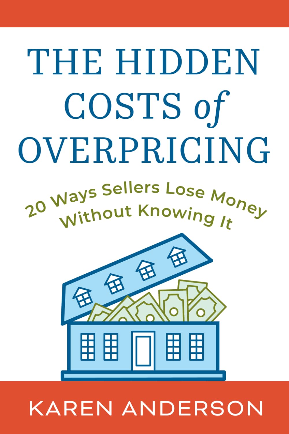 The Hidden Costs of Overpricing by Karen Anderson